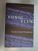 Sonic Flux Sound, Art, and Metaphysics
