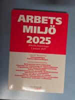 Arbetsmilj&ouml; 2025 : aktuella f&ouml;rfattningar 1 januari 2025