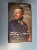 En kunglig tragedi : En biografi om Gustav IV Adolf