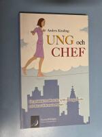 Ung och chef : en praktisk handbok f&ouml;r nyblivna unga chefer och deras &auml;ldre medarbetare