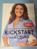 Kickstart med Ulrika : 7 kostprogram till ett l&auml;ttare liv
