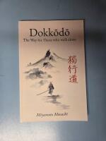 Dokkodo. The Way for Those Who Walk Alone: The 21 Principles of Japanese Samurai Philosophy by Miyamoto Musashi with Illustrations