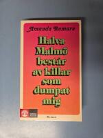 Halva Malm&ouml; best&aring;r av killar som dumpat mig