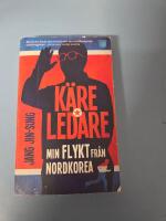 K&auml;re ledare - min flykt fr&aring;n Nordkorea