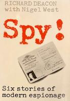 Spy! Six stories of modern espionage