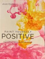 Paint Yourself Positive - Colourful Creative Watercolour