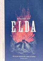 Konsten att elda : allt om hur du f&ouml;rbereder, t&auml;nder och sl&auml;cker