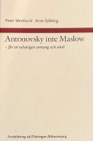 Antonovsky inte Maslow : f&ouml;r en salutogen omsorg och v&aring;rd