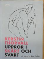 Kerstin Thorvall : uppror i sk&auml;rt och svart