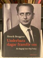 Underbara dagar framf&ouml;r oss : en biografi &ouml;ver Olof Palme