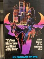 "It's Your Misfortune and None of My Own": A New History of the American West