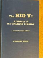 The big V: A history of the Vitagraph Company (revised edition)
