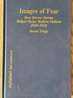 Images of fear: How horror stories helped shape modern culture 1818&ndash;1918