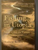 Fishing in Utopia: Sweden and the Future that disappeared