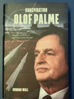 Konspiration Olof Palme : mordet, politikern och hans tysta fiender