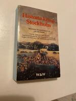Historia kring Stockholm : [Stockholm fr&aring;n f&ouml;rhistorisk tid till sekelskiftet]