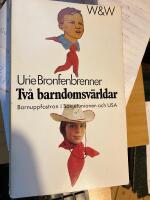 Tv&aring; barndomsv&auml;rldar : [barnuppfostran i] Sovjetunionen och USA