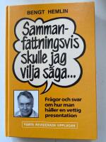 Sammanfattningsvis skulle jag vilja s&auml;ga : fr&aring;gor och svar om hur man h&aring;ller en vettig presentation