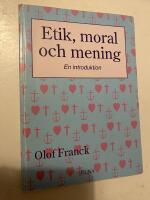 Etik, moral och mening : en introduktion till studiet av etik