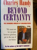 Beyond certainty : the changing worlds of organisations