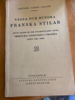 N&aring;gra och hundra franska stilar. Utval bland de f&ouml;r studentexamen skriftliga uppgifterna i franska 1864-1938