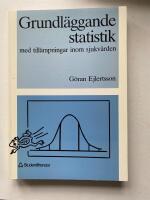 Grundl&auml;ggande statistik : med till&auml;mpningar inom sjukv&aring;rden