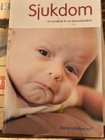 Sjukdom - en handbok f&ouml;r sm&aring;barnsf&ouml;r&auml;ldrar