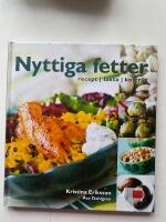 Nyttiga fetter - recept, fakta, kostr&aring;d