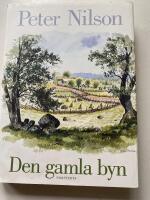 Den gamla byn - en ber&auml;ttelse om mark och m&auml;nniskor