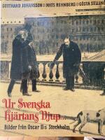 Ur svenska hj&auml;rtans djup- - bilder fr&aring;n Oscar II:s Stockholm