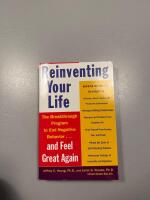 Reinventing your life : the breakthrough program to end negative behavior...and feel great again