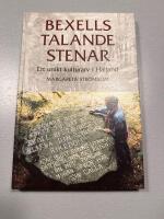 Bexells talande stenar : ett unikt kulturarv i Halland