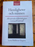 Hemligheter och minnen : Att utreda tillf&ouml;rlitligheten i sexualbrottm&aring;l