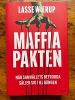 Maffiapakten : n&auml;r samh&auml;llets betrodda s&auml;ljer sig till g&auml;ngen