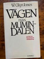 V&auml;gen fr&aring;n Mumindalen : en bok om Tove Janssons f&ouml;rfattarskap