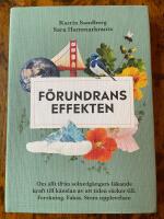 F&ouml;rundranseffekten : om allt ifr&aring;n solnedg&aring;ngars l&auml;kande kraft till k&auml;nslan av att tiden r&auml;cker till - forskning, fakta och stora upplevelser