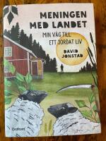 Meningen med landet : min v&auml;g till ett jordat liv