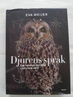 Djurens spr&aring;k : det hemliga samtalet i naturens v&auml;rld