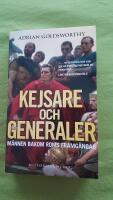 Kejsare och generaler : m&auml;nnen bakom Roms framg&aring;ngar