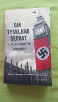 Om Tyskland segrat : 53 alternativa scenarier