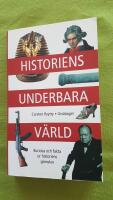 Historiens underbara v&auml;rld : kuriosa och fakta ur historiens g&ouml;mslen
