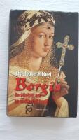 Borgia - ber&auml;ttelsen om en ondskefull familj