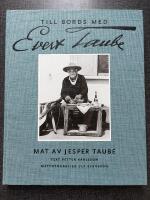 Till bords med Evert Taube : Mat av Jesper Taube