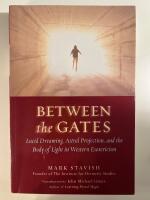 Between the gates - lucid dreaming, astral projection, and the body of ligh