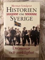 Historien om Sverige. Dr&ouml;mmar och verklighet