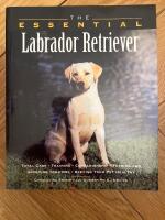The Essential Labrador Retriever