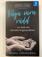 V&aring;ga vara r&auml;dd : en bok om utmattningssyndrom.