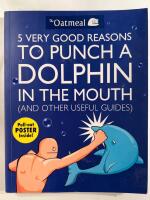 5 very good reasons to punch a dolphin in the mouth (and other useful guide
