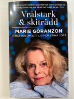 Vr&aring;lstark & skitr&auml;dd : Marie G&ouml;ranzon ber&auml;ttar om sitt liv f&ouml;r Stina Jofs