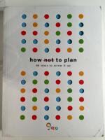 How not to plan - 66 ways to screw it up